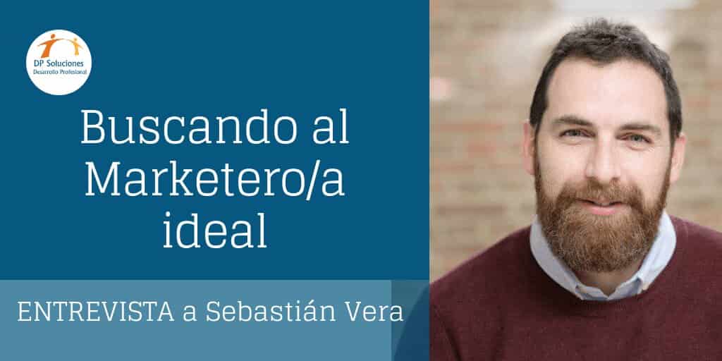 busqueda del marketero ideal - sebastian vera